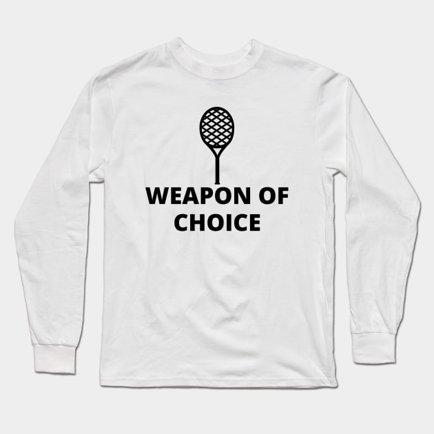 Weapon of choice Long Sleeve T-Shirt by Word and Saying